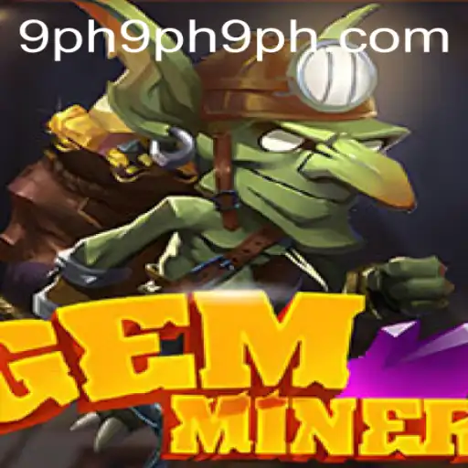 Exploring the Dynamic World of GemMiner: A 9ph Perspective